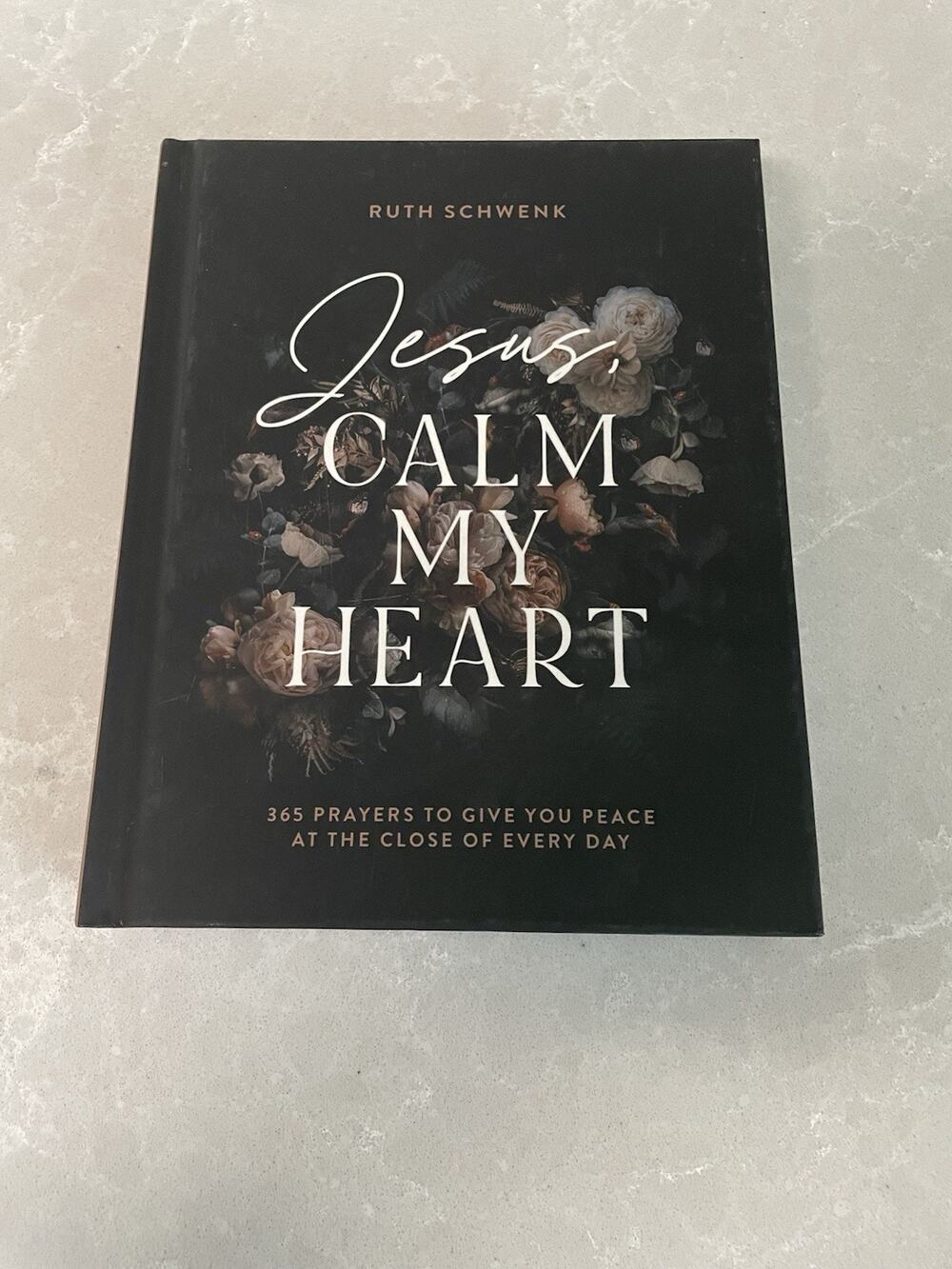 Jesus, Calm My Heart: 365 Prayers to Give You Peace at the Close of Every Day